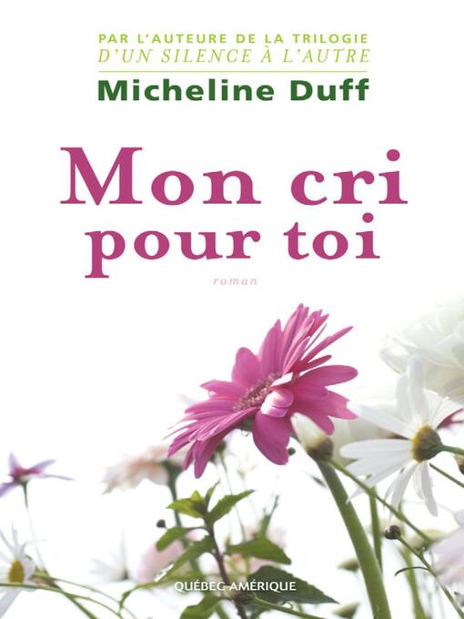 Title details for Mon cri pour toi by Micheline Duff - Available
